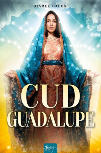 Cud Guadalupe_balon_ksiegarniaksiazkiprzyherbacie.jpg