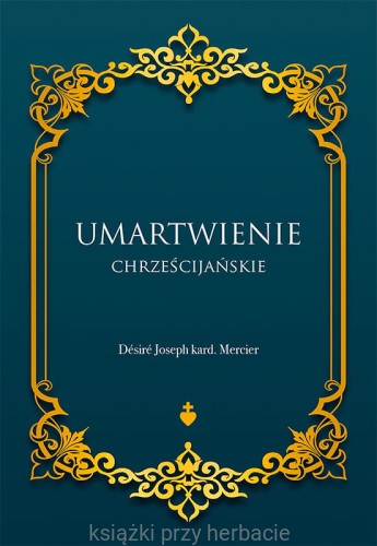 Umartwienie chrześcijańskie_ksiegarniaksiazkiprzyherbacie.jpg