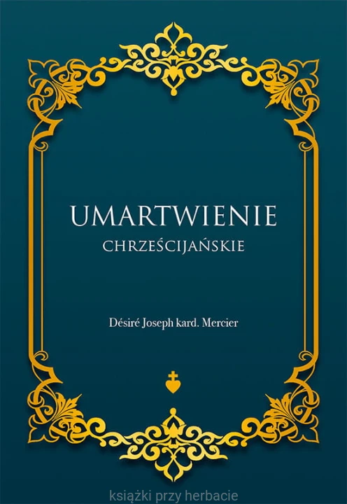 Umartwienie chrześcijańskie_ksiegarniaksiazkiprzyherbacie.jpg