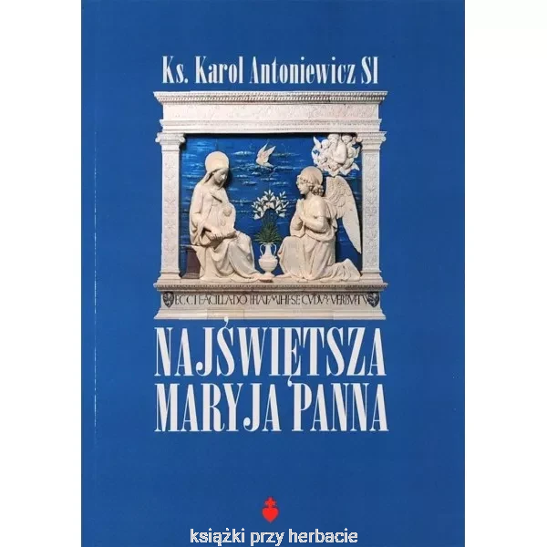 Najświętsza Maryja Panna_karol antoniewicz_ksiegarniaksiazkiprzyherbacie.jpg