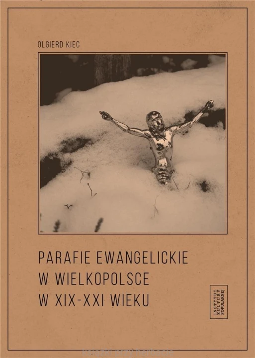 Parafie ewangelickie w Wielkopolsce w XIX-XXI w._olgierd kiec_ksiegarniaksiazkiprzyherbacie.jpg