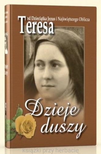 dzieje duszy-teresa od dzieciatka_ksiegarniaksiazkiprzyherbacie.jpg