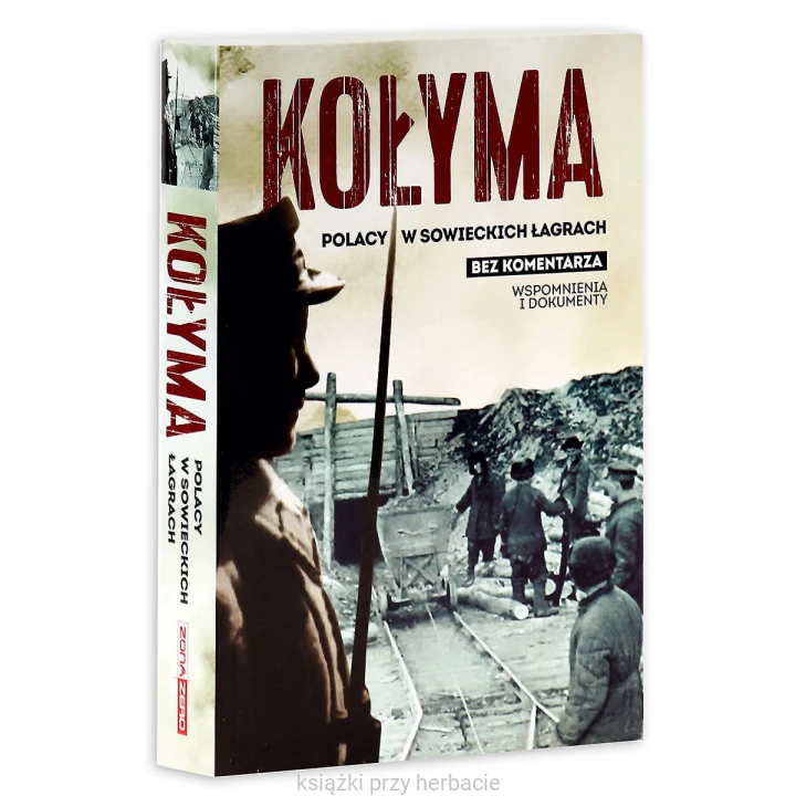 Kołyma. Polacy w sowieckich łagrach. Bez komentarza_wspomnienia_ksiegarniaksiazkiprzyherbacie.jpg