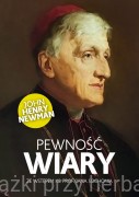 Pewność wiary - John Henry Newman