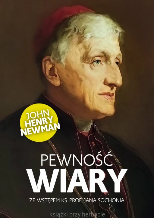 Pewność wiary_newman_ksiegarniaksiazkiprzyherbacie.jpg