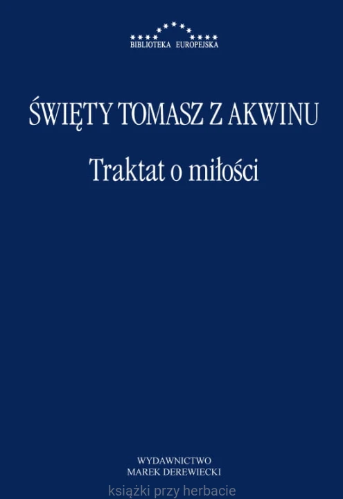 Traktat o miłości_tomasz z akwinu_ksiegarniaksiazkiprzyherbacie.jpg