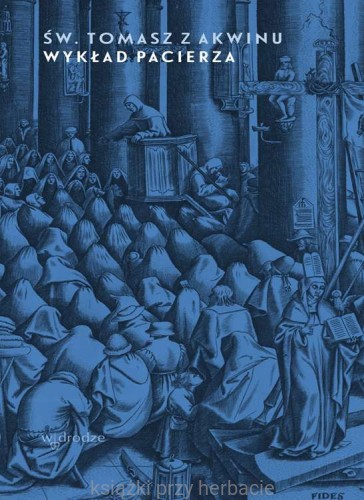 Wykład pacierza_tomasz z akwinu_ksiegarniaksiazkiprzyherbacie.jpg