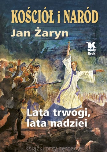 Kościół i Naród. Lata trwogi, lata nadziei_jan zaryn_ksiegarniaksiazkiprzyherbacie.jpg