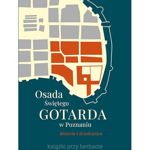 Osada Świętego Gotarda w Poznaniu_ksiegarniaksiazkiprzyherbacie.jpg
