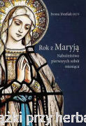 Rok z Maryją. Nabożeństwo pierwszych sobót miesiąca - Iwona Józefiak OCV