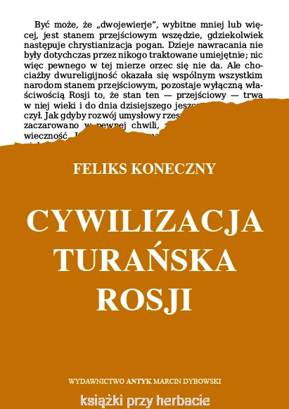 Cywilizacja turańska Rosji_feliks koneczny_ksiegarniaksiazkiprzyherbacie.jpg