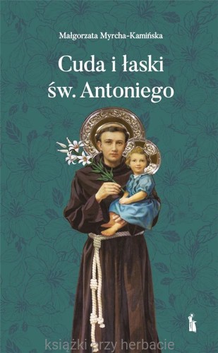 Cuda i łaski św. Antoniego_kamińska_ksiegarniaksiazkiprzyherbacie.jpg