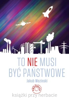 To NIE musi być państwowe_wozinski_ksiegarniaksiazkiprzyherbacie.jpg
