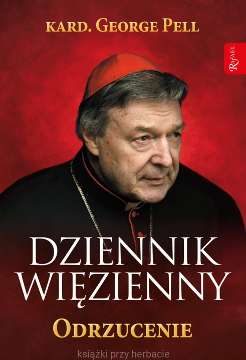 Dziennik Więzienny. Odrzucenie_kard. pell_ksiegarniaksiazkiprzyherbacie.jpg