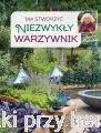 Jak stworzyć niezwykły warzywnik_ksiegarniaksiazkiprzyherbacie.jpg