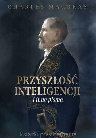 Przyszłość inteligencji i inne pisma_ksiegarniaksiazkiprzyherbacie.jpg
