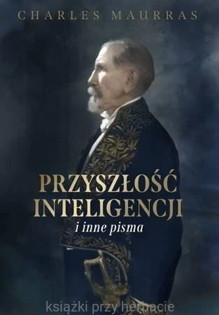 Przyszłość inteligencji i inne pisma_ksiegarniaksiazkiprzyherbacie.jpg