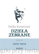 Feliks Koneczny. Dzieła zebrane. Tom 6