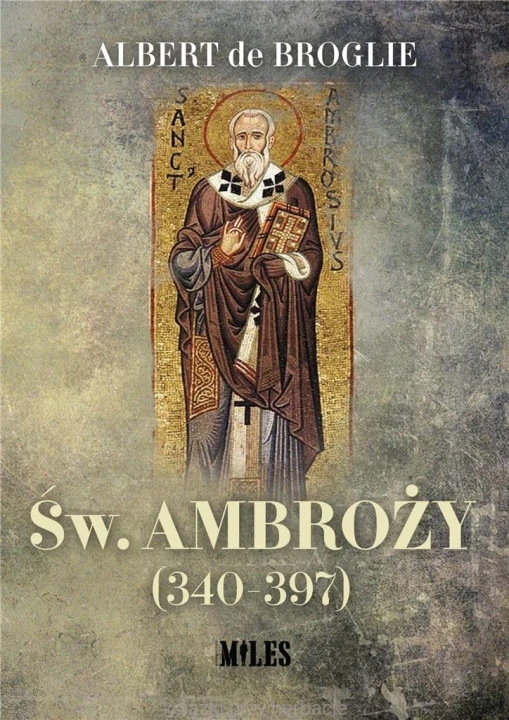 Św. Ambroży (340-397)_de broglie_ksiegarniaksiazkiprzyherbacie.jpg