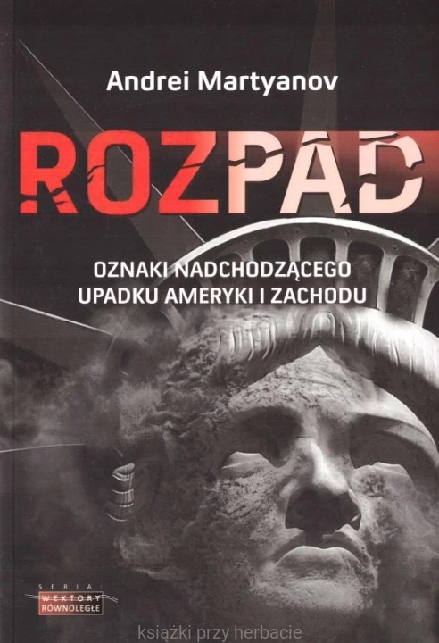 Rozpad. Oznaki nadchodzącego upadku Ameryki i zachodu_maryanow_ksiegarniaksiakiprzyherbacie.jpg