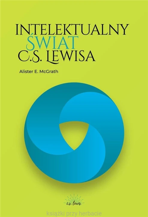 Intelektualny świat C.S. Lewisa_mcgrath_ksiegarniaksiazkiprzyherbacie.jpg