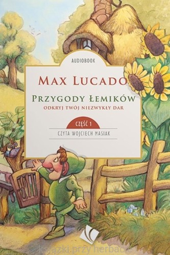 Przygody Łemików, część 1_max-lucado-audiobook_ksiegarniaksiazkiprzyherbacie.jpg