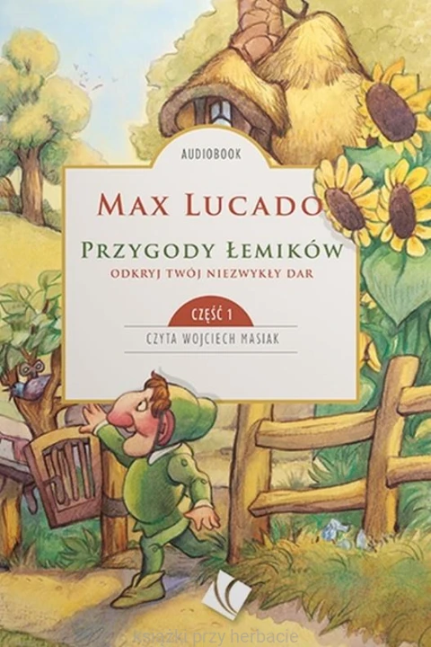 Przygody Łemików, część 1_max-lucado-audiobook_ksiegarniaksiazkiprzyherbacie.jpg