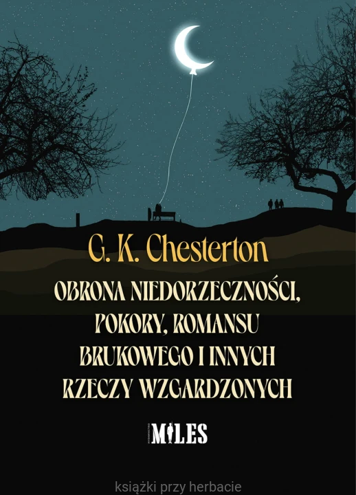 Obrona niedorzeczności, pokory, romansu brukowego i innych rzeczy wzgardzonych_chesterton_ksiegarniaksiazkiprzyherbacie.jpg
