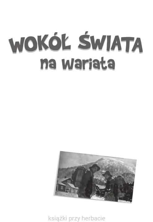 Wokół świata na wariata 2_łukasz wierzbicki_eksiegarniaksiazkiprzyherbacie.jpg