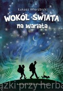 Wokół świata na wariata - Łukasz Wierzbicki