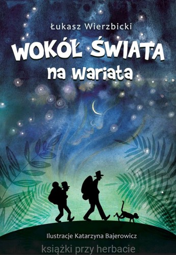 Wokół świata na wariata_łukasz wierzbicki_eksiegarniaksiazkiprzyherbacie.jpg