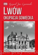 Lwów. Okupacja sowiecka. Moje Kresy - Ryszard Jan Czarnowski