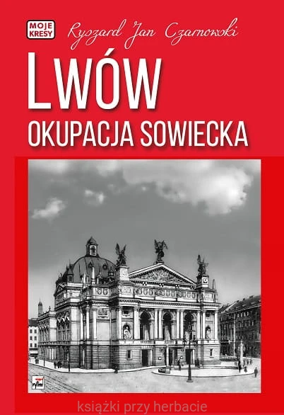 Lwów. Okupacja sowiecka_czarnowski_ksiegarniaksiazkiprzyherbacie.jpg