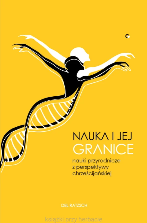 Nauka i jej granice. Nauki przyrodnicze z perspektywy chrześcijańskiej_ksiegarniaksiazkiprzyherbacie.jpg