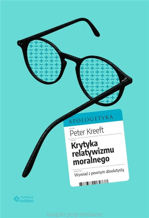 Krytyka relatywizmu moralnego_ksiegarniaksiazkiprzyherbacie.jpg
