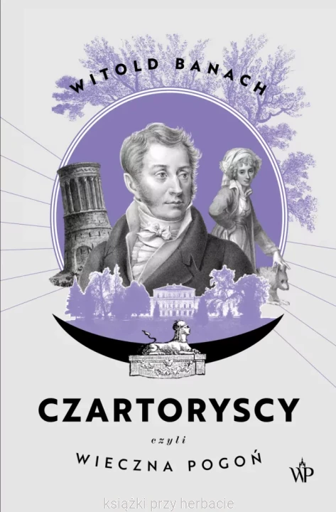 Czartoryscy czyli wieczna pogoń_witold banach_ksiegarniaksiazkiprzyherbacie.jpg