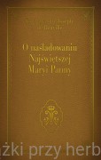 O naśladowaniu Najświętszej Maryi Panny - ks. Alexandre-Joseph de Rouville