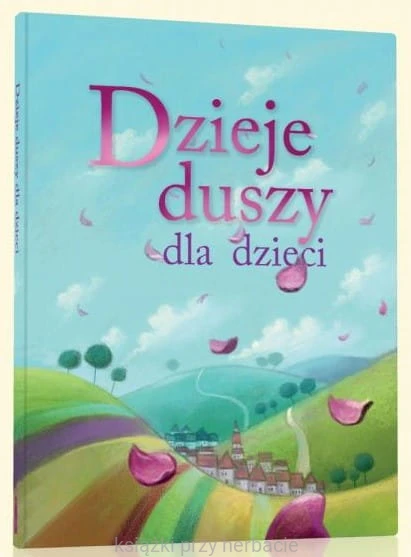 dzieje duszy dla dzieci_ksiegarniaksiazkiprzyherbacie.jpg