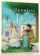 Opowieść o św. Józefie - Ewelina Sodel, Marcin Piwowarski