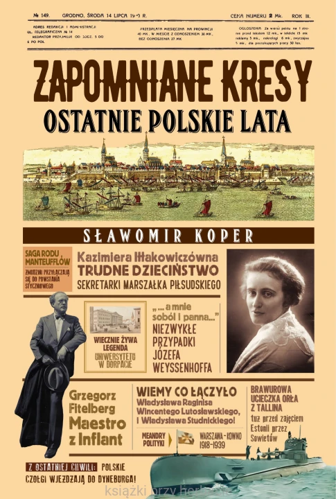 Zapomniane Kresy. Ostatnie polskie lata_sławomir koper_ksiegarniaksiazkiprzyherbacie.jpg