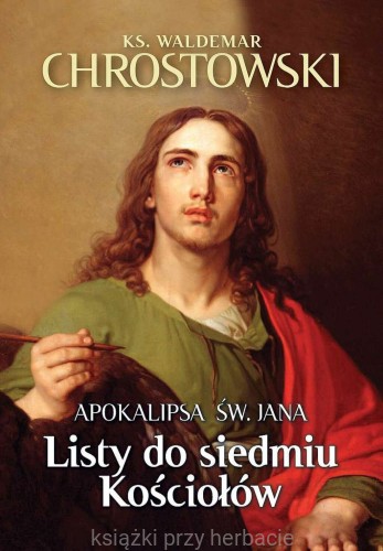 Listy do siedmiu Kościołów. Apokalipsa św. Jana_chrostowski_ksiegarniaksiazkiprzyherbacie.jpg