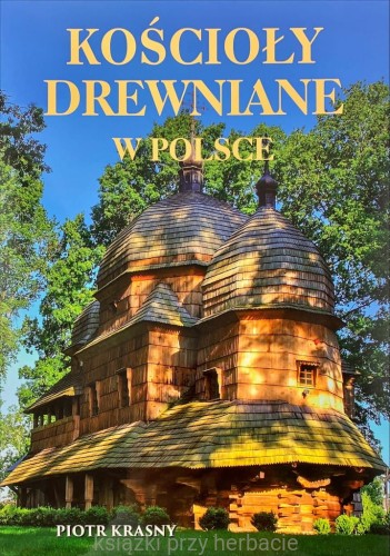 Kościoły drewniane w Polsce 5_ksiegarniaksiazkiprzyherbacie.jpg