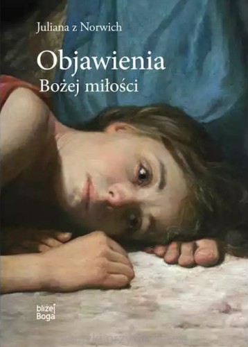 Objawienia Bożej miłości_julianna z norwich_ksiegarniaksiazkiprzyherbacie.jpg