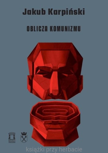 Oblicza komunizmu_karpiński_ksiegarniaksiazkiprzyherbacie.jpg