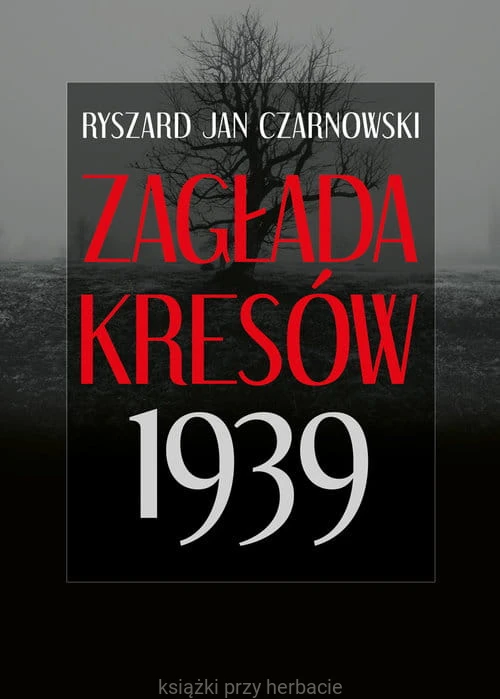 Zagłada Kresów 1939_czarnowski_ksiegarniaksiazkiprzyherbacie.jpg