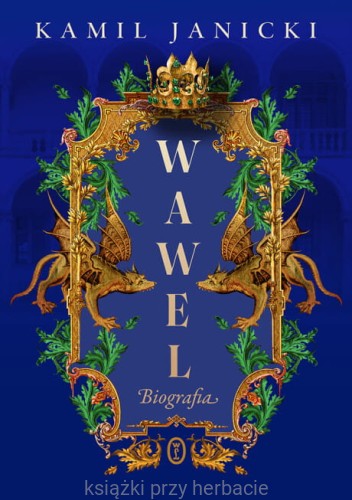 Wawel. Biografia_janicki_ksiegarniaksiazkiprzyherbacie.jpg