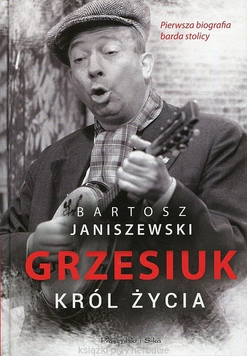 Grzesiuk. Król życia_ksiegarniaksiazkiprzyherbacie.jpg
