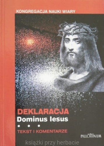 Deklaracja Dominus Iesus_joseph ratzinger_benedykt XVI_ksiegarniaksiazkiprzyherbacie.jpg
