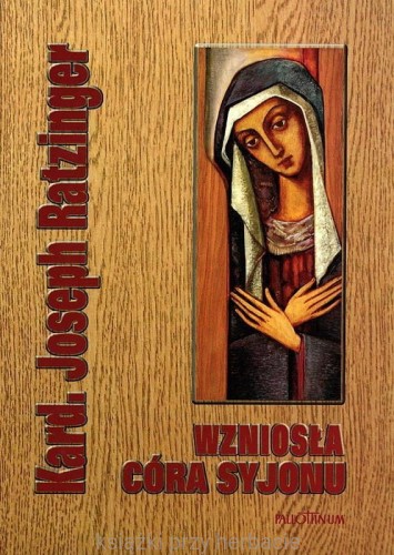 Wzniosła Córa Syjonu_joseph ratzinger_benedykt XVI_ksiegarniaksiazkiprzyherbacie.jpg