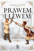 Prawem i lewem. Obyczaje na Czerwonej Rusi w pierwszej połowie XVII wieku - Władysław Łoziński